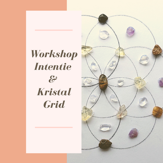 Workshop Intentie & Kristal Grid - 26 januari 2025